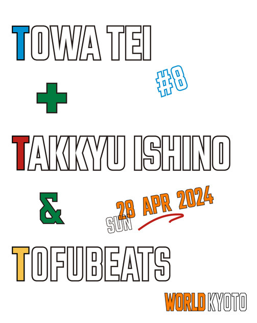 0428TTT_TOWA TEI+TAKKYU ISHINO_TOFUBEATS-02.jpg
